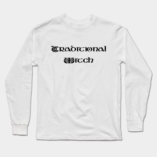 Traditional Witch in Celtic Letters Long Sleeve T-Shirt